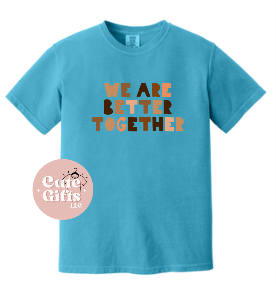 We Are Better Together